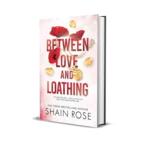 Between Love and Loathing by Shain Rose