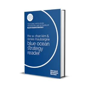Blue Ocean Strategy Reader by Renee A. Mauborgne & W. Chan Kim