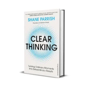 Clear Thinking by Shane Parrish