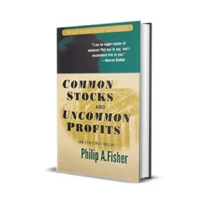 Common Stocks and Uncommon Profits by Philip A Fisher
