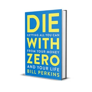 Die With Zero by Bill Perkins