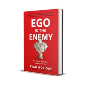 Ego is the Enemy [Hardcover] by Ryan Holiday