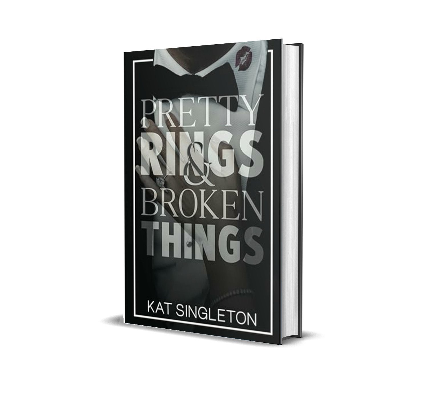 Pretty Rings and Broken Things- A Billionaire Arranged Marriage Romance by Kat Singleton