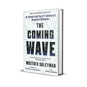 The Coming Wave by Mustafa Suleyman & Michael Bhaskar