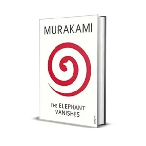 The Elephant Vanishes by Haruki Murakami