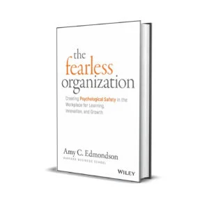 The Fearless Organization [Hardcover] by Amy C Edmondson