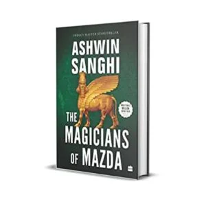 The Magicians of Mazda by Ashwin Sanghi