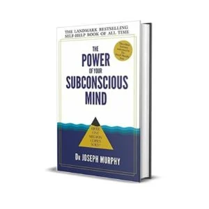 The Power of Your Subconscious Mind by Dr. Joseph Murphy