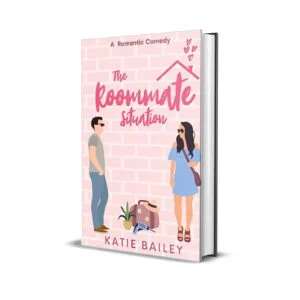 The Roommate Situation by Katie Bailey