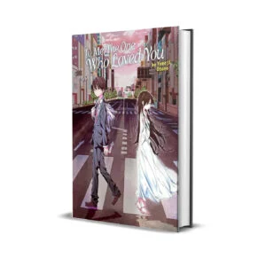 To Me, The One Who Loved You [Light Novel] by Yomoji Otono
