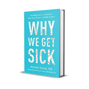Why We Get Sick by Benjamin Bikman