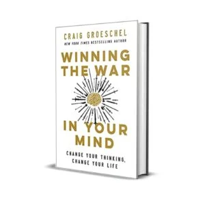 Winning the War in Your Mind [Hardcover] by Craig Groeschel