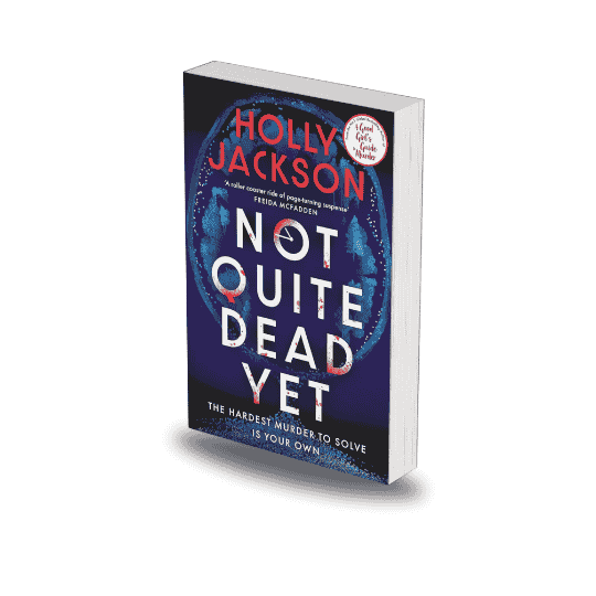 Not Quite Dead Yet by Holly Jackson