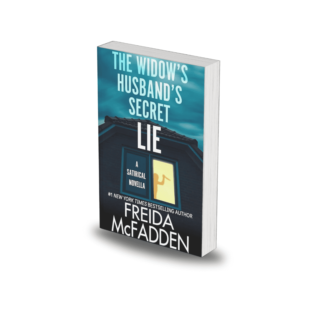 The Widow's Husband's Secret Lie: A Satirical Novella by Freida McFadden
