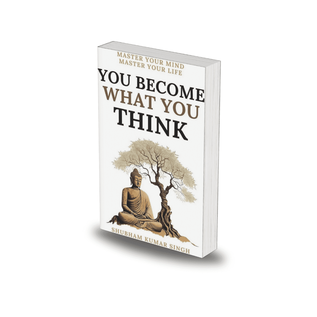 You Become What You Think by Shubham Kumar Singh