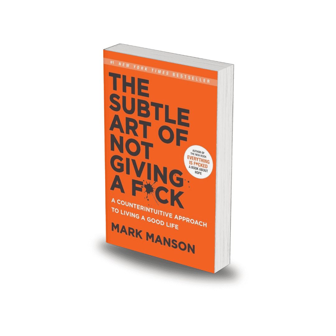 The Subtle Art Of Not Giving A F*ck by Mark Manson