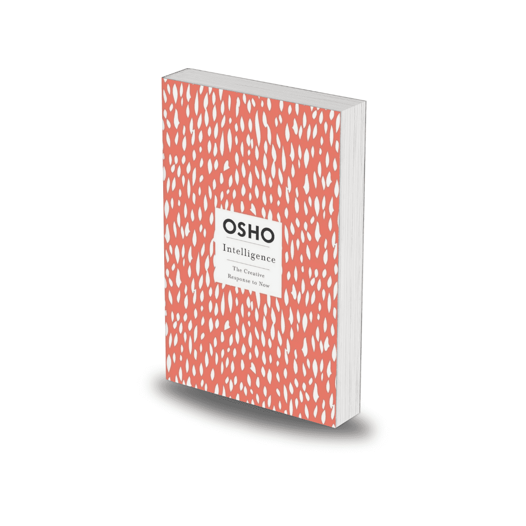Intelligence :The Creative Response to Now by Osho