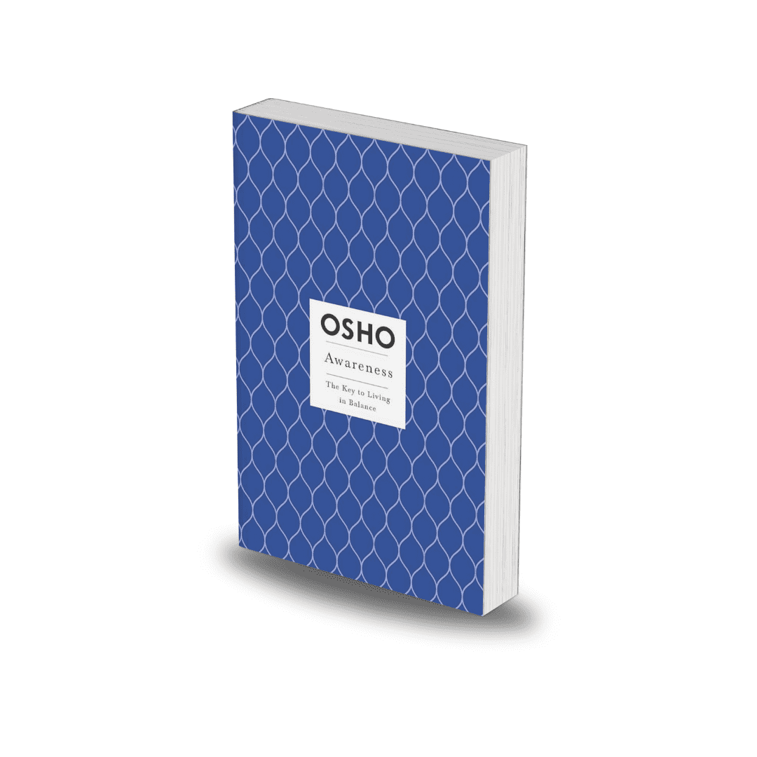 Awareness: The Key to Living in Balance by Osho