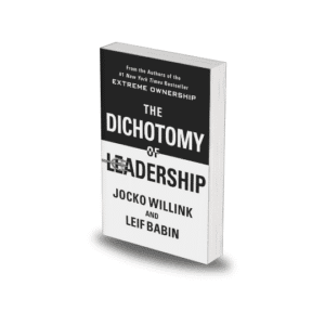 The Dichotomy of Leadership by Jocko Willink